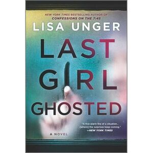 Last Girl Ghosted -- Lisa Unger